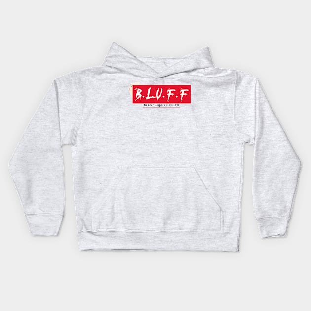 B.L.U.F.F "to keep limpers in check" Poker T Kids Hoodie by Ceddys